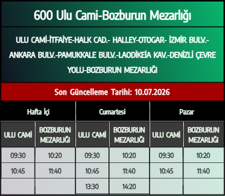 600 Ulu Cami-Bozburun Mezarlığı Otobüs Saatleri - Denizli Otobüs Saatleri - Belediye Seferleri Büyükşehir Belediyesi